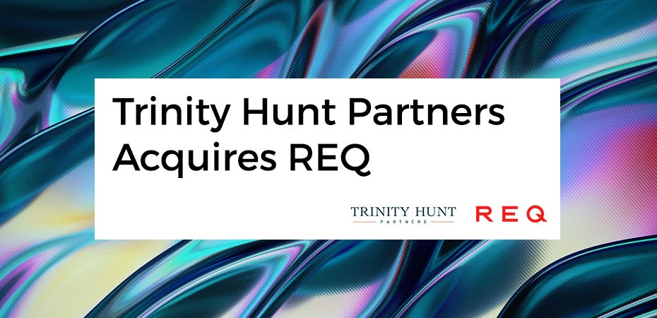 Trinity Hunt Partners Acquires REQ